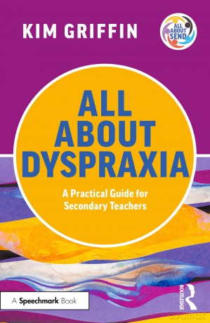 All About Dyspraxia: A Practical Guide for Secondary Teachers (All About SEND) - Griffin Kim [KSIĄŻKA]