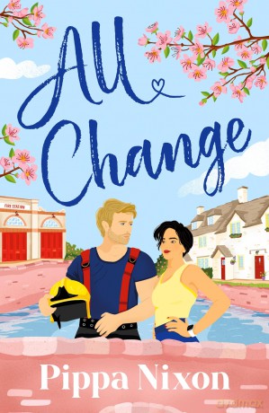 All Change: the utterly addictive, small-town spicy romance (The All Mine Series) - Pippa Nixon [KSIĄŻKA]