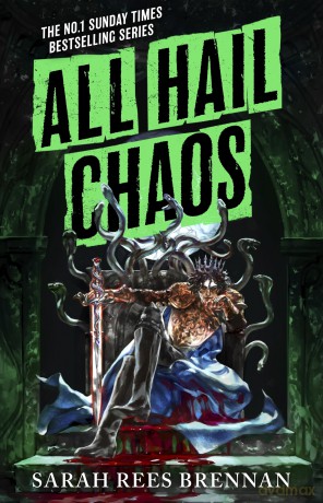All Hail Chaos (Time of Iron Book 2): Sequel to the No. 1 Sunday Times Bestselling Long Live Evil - Sarah Rees Brennan [KSIĄŻKA]