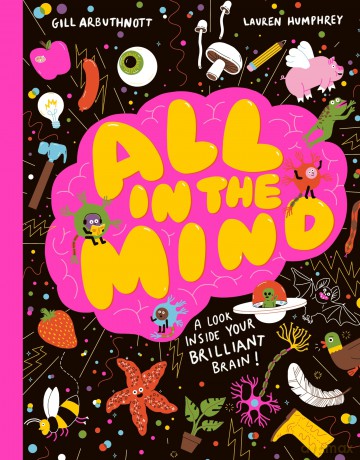 All in the Mind: A guide to your brilliant brain! - Gill Arbuthnott [KSIĄŻKA]