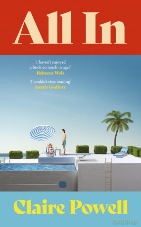 All In: Pack this witty, tender Vogue Best Beach Read 2026 for your summer holiday this year - Claire Powell [KSIĄŻKA]