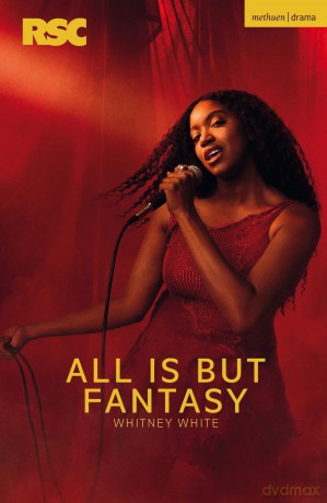 All Is But Fantasy (Modern Plays) - Whitney White [KSIĄŻKA]