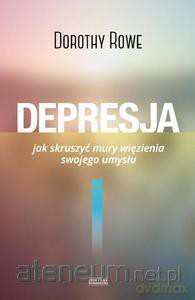 Depresja. Jak skruszyć mury więzienia swojego umysłu - Dorothy Rowe [KSIĄŻKA]