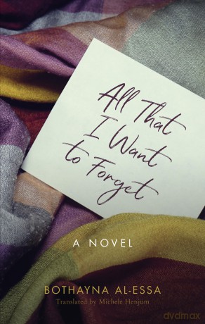 All That I Want to Forget: A Novel (Hoopoe Fiction) - Al Essa Bothayna [KSIĄŻKA]