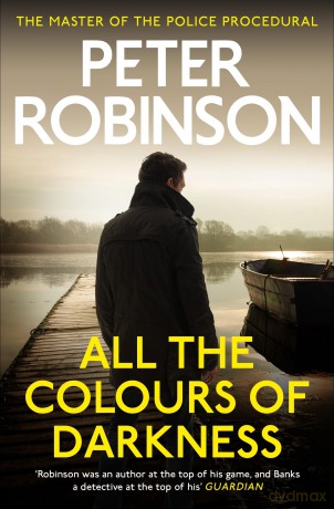 All the Colours of Darkness: DCI Banks 18 - Peter Robinson [KSIĄŻKA]