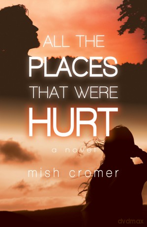 All the Places that Were Hurt [KSIĄŻKA]