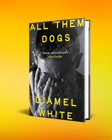All Them Dogs: One of the most anticipated debuts of 2026: A heartbreaking literary thriller from one of Ireland's most exciting writers - Djamel White [KSIĄŻKA]