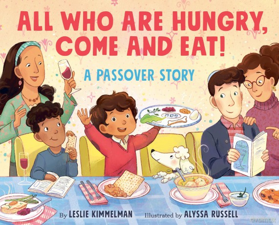 All Who Are Hungry, Come and Eat!: A Passover Story - Kimmelman Leslie [KSIĄŻKA]