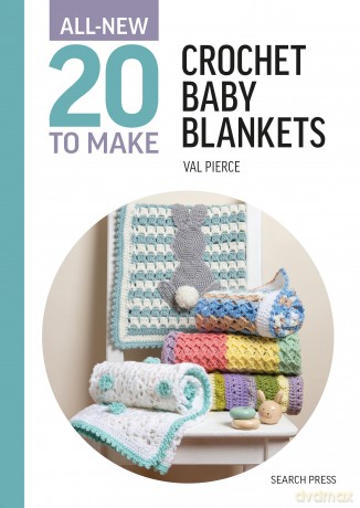 All-New Twenty to Make: Crochet Baby Blankets - Val Pierce [KSIĄŻKA]
