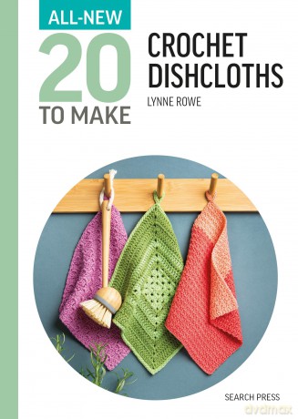 All-New Twenty To Make: Crochet Dishcloths - Lynne Rowe [KSIĄŻKA]