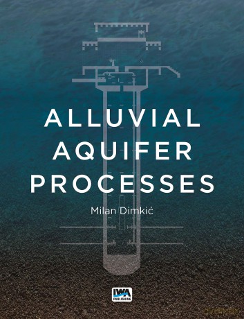 Alluvial Aquifer Processes - Milan Dimkic [KSIĄŻKA]