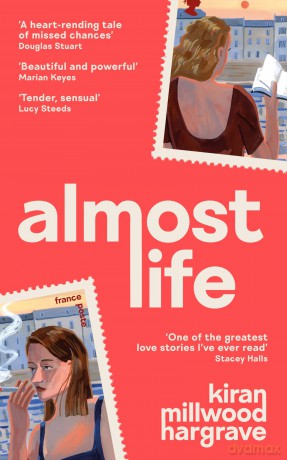 Almost Life: Escape to Paris with the love story of the summer - Kiran Hargrave [KSIĄŻKA]