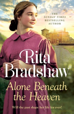Alone Beneath the Heaven: A gripping saga of escapism, love and belonging - Rita Bradshaw [KSIĄŻKA]