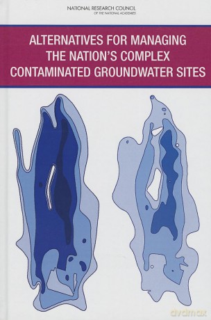 Alternatives for Managing the Nation's Complex Contaminated Groundwater Sites - No Author Stated [KSIĄŻKA]