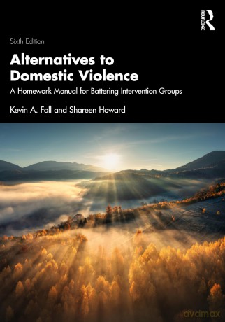 Alternatives to Domestic Violence: A Homework Manual for Battering Intervention Groups - Fall Kevin A. [KSIĄŻKA]