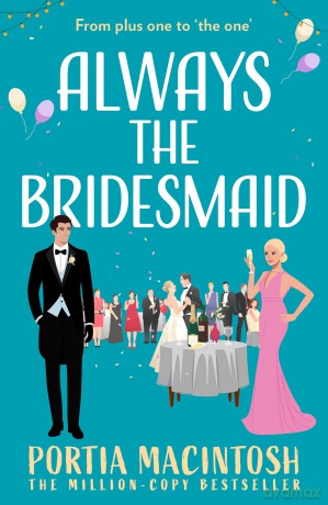 Always The Bridesmaid - Portia Macintosh [KSIĄŻKA]