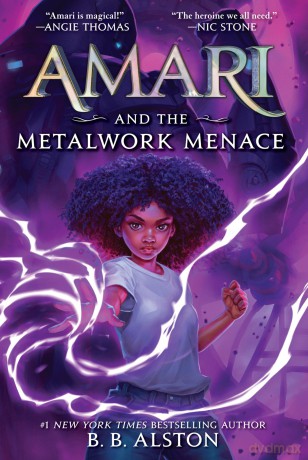 Amari and the Metalwork Menace: 4 (Supernatural Investigations) - B.B. Alston [KSIĄŻKA]