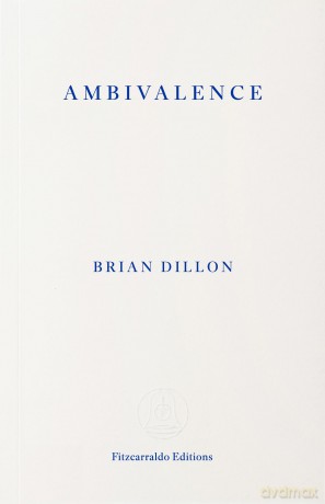 Ambivalence - Brian Dillon [KSIĄŻKA]