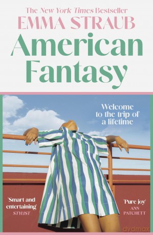 American Fantasy: 'A fun, delicious, big-hearted read' Taylor Jenkins Reid - Emma Straub [KSIĄŻKA]