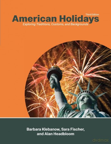 American Holidays: Exploring Traditions, Customs, and Backgrounds - Barbara Klebanow [KSIĄŻKA]