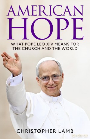 American Hope: What Pope Leo XIV means for the Church and the world - Christopher Lamb [KSIĄŻKA]