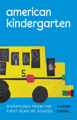 American Kindergarten: Dispatches from the First Year of School - Susan Engel [KSIĄŻKA]