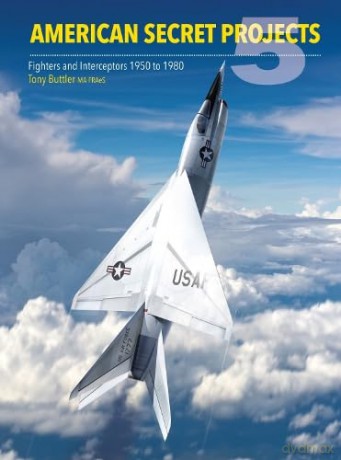 American Secret Projects 5: Fighters and Interceptors 1950 to 1980 - Tony Buttler [KSIĄŻKA]
