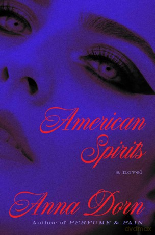 American Spirits: A Novel - Anna Dorn [KSIĄŻKA]