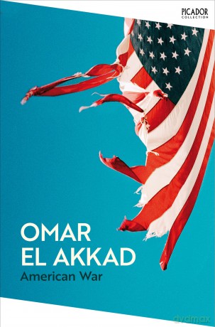 American War: A dystopian novel of survival in a divided America, for fans of Station Eleven (Picador Collection) - Omar El Akkad [KSIĄŻKA]