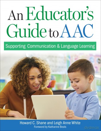 An Educator's Guide to AAC: Supporting Communication and Language Learning - Howard C. Shane (Aut [KSIĄŻKA]