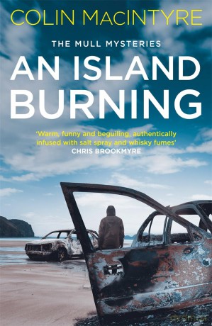 An Island Burning: The second book in the gripping Mull Mysteries series - Colin Macintyre [KSIĄŻKA]