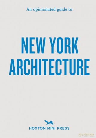 An Opinionated Guide to New York Architecture - Allison C Meier [KSIĄŻKA]