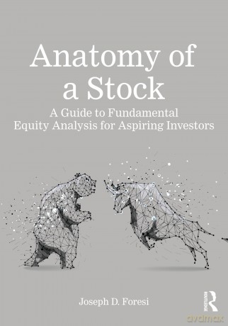 Anatomy of a Stock: A Guide to Fundamental Equity Analysis for Aspiring Investors - Foresi Joseph D. [KSIĄŻKA]