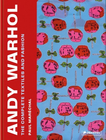 Andy Warhol: The Complete Textiles and Fashion - Paul Marechal [KSIĄŻKA]