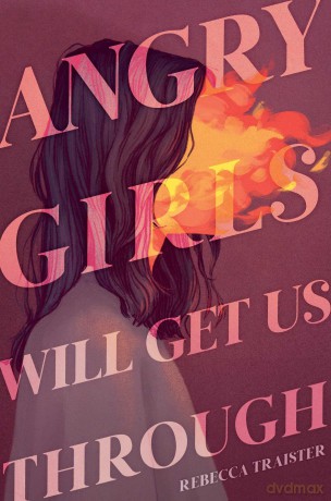 Angry Girls Will Get Us Through - Rebecca Traister [KSIĄŻKA]