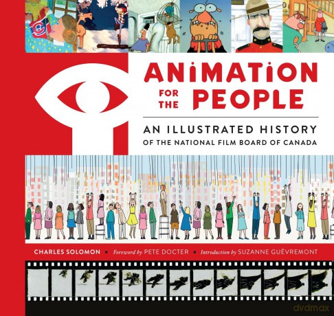 Animation for the People: An Illustrated History of the National Film Board of Canada - Solomon Charles [KSIĄŻKA]