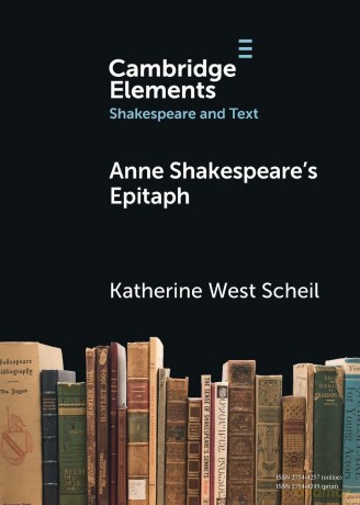Anne Shakespeare's Epitaph (Elements in Shakespeare and Text) - Schei Katherine Wes [KSIĄŻKA]