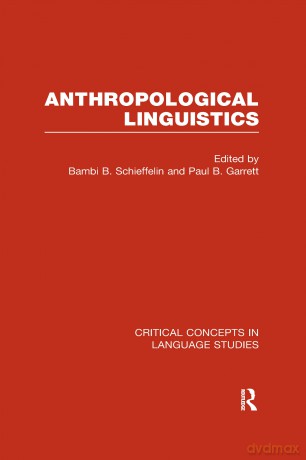 Anthropological Linguistics (Critical Concepts in Linguistics) - Bambi Schieffelin [KSIĄŻKA]