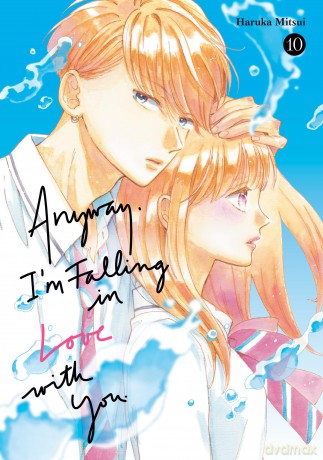 Anyway, I'm Falling In Love With You. 10 - Haruka Mitsui [KOMIKS]