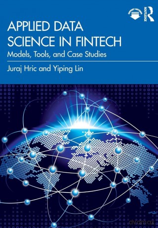 Applied Data Science in FinTech: Models, Tools, and Case Studies - Hric Juraj [KSIĄŻKA]