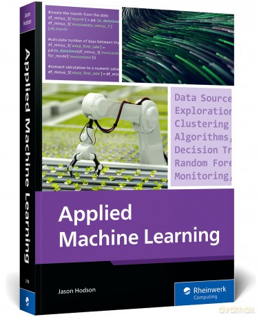 Applied Machine Learning: Using Machine Learning to Solve Business Problems - Jason Hodson [KSIĄŻKA]