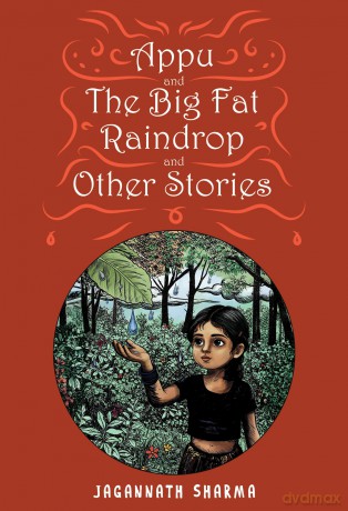 Appu and the Big Fat Raindrop and Other Stories - Jagannath Sharma [KSIĄŻKA]