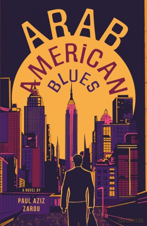 Arab American Blues: A Novel - Paul Aziz Zarou [KSIĄŻKA]