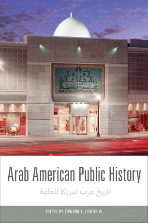 Arab American Public History (History and the Public) - Edward E. Curtis [KSIĄŻKA]