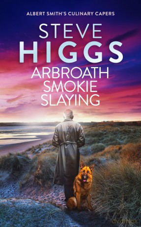 Arbroath Smokie Slaying: 7 (Albert Smith's Culinary Capers) - Steve Higgs [KSIĄŻKA]
