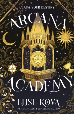 Arcana Academy: the spellbinding #1 Sunday Times bestselling enemies-to-lovers fantasy romance - Elise Kova [KSIĄŻKA]