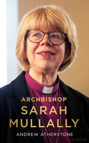 Archbishop Sarah Mullally: A Biography - Andrew Atherstone [KSIĄŻKA]