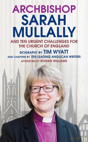 Archbishop Sarah Mullally: And ten urgent challenges for the Church of England - Tim Wyatt [KSIĄŻKA]