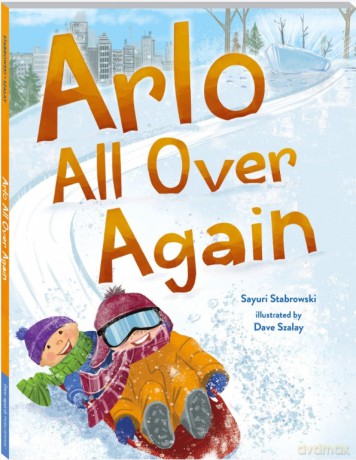 Arlo All Over Again: A story about making new friends - Sayuri Stabrowski [KSIĄŻKA]