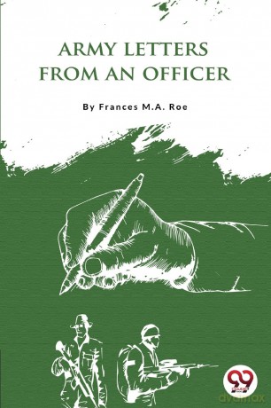 Army Letters from an Officer's Wife - Frances M. A. Roe [KSIĄŻKA]